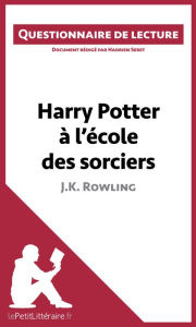 Title: Harry Potter à l'école des sorciers de J. K. Rowling: Questionnaire de lecture, Author: lePetitLitteraire