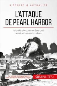 Title: L'attaque de Pearl Harbor: Une offensive contre les États-Unis aux répercussions mondiales, Author: Victoria Domingos Valentim