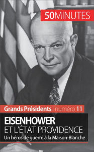 Title: Eisenhower et l'État Providence: Un héros de guerre à la Maison-Blanche, Author: Gilles Rahier