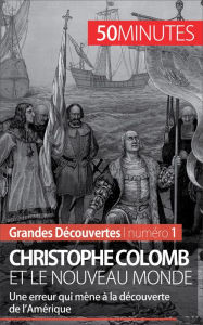 Title: Christophe Colomb et le Nouveau Monde: Une erreur qui mène à la découverte de l'Amérique, Author: Romain Parmentier