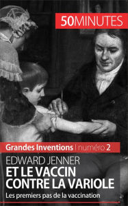 Title: Edward Jenner et le vaccin contre la variole: Les premiers pas de la vaccination, Author: Mélanie Mettra