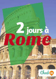 Title: 2 jours à Rome: Des cartes, des bons plans et les itinéraires indispensables, Author: Samuel Pauwels