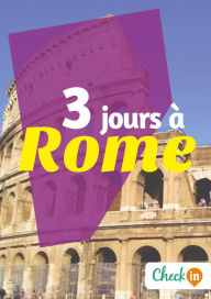 Title: 3 jours à Rome: Des cartes, des bons plans et les itinéraires indispensables, Author: Samuel Pauwels