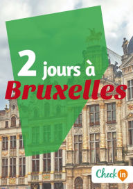 Title: 2 jours à Bruxelles: Des cartes, des bons plans et les itinéraires indispensables, Author: Christophe Piron