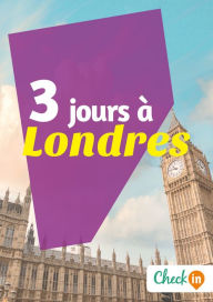 Title: 3 jours à Londres: Des cartes, des bons plans et les itinéraires indispensables, Author: Manon Liduena