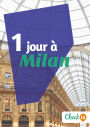 1 jour à Milan: Un guide touristique avec des cartes, des bons plans et les itinéraires indispensables