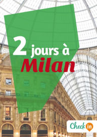 Title: 2 jours à Milan: Un guide touristique avec des cartes, des bons plans et les itinéraires indispensables, Author: Cécile Cavaleri