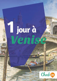 Title: 1 jour à Venise: Un guide touristique avec des cartes, des bons plans et les itinéraires indispensables, Author: Cécile Cavaleri