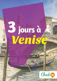 Title: 3 jours à Venise: Un guide touristique avec des cartes, des bons plans et les itinéraires indispensables, Author: Cécile Cavaleri