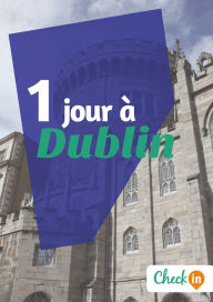 Title: 1 jour à Dublin: Un guide touristique avec des cartes, des bons plans et les itinéraires indispensables, Author: Manon Liduena