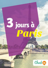 Title: 3 jours à Paris: Un guide touristique avec des cartes, des bons plans et les itinéraires indispensables, Author: Claude Lesaulnier