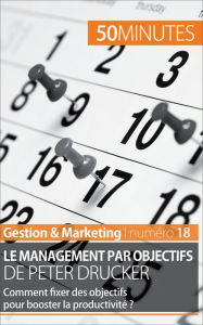 Title: Le management par objectifs de Peter Drucker: Comment fixer des objectifs pour booster la productivité ?, Author: Renaud de Harlez