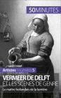 Vermeer de Delft et les scènes de genre: Le maître hollandais de la lumière