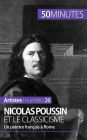 Nicolas Poussin et le classicisme: Un peintre Français à Rome