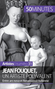 Title: Jean Fouquet, un artiste polyvalent: Entre ars nova et Renaissance italienne, Author: Caroline Blondeau-Morizot