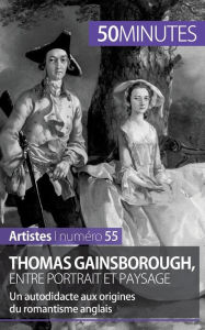 Title: Thomas Gainsborough, entre portrait et paysage: Un autodidacte aux origines du romantisme anglais, Author: 50minutes