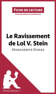 Title: Le Ravissement de Lol V. Stein de Marguerite Duras (Fiche de lecture): Analyse complète et résumé détaillé de l'oeuvre, Author: lePetitLitteraire