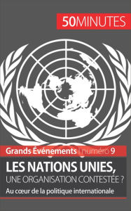 Title: Les Nations unies, une organisation contestée ?: Au cour de la politique internationale, Author: Camille David