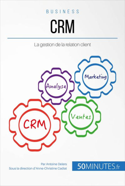 CRM: La gestion de la relation client