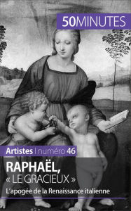 Title: Raphaël, « le gracieux »: L'apogée de la Renaissance italienne, Author: Céline Muller