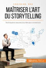 Maîtriser l'art du storytelling: Techniques et astuces pour être plus convaincant