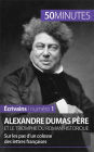 Alexandre Dumas père et le triomphe du roman historique: Sur les pas d'un colosse des lettres françaises