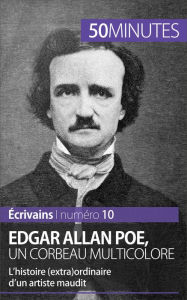 Title: Edgar Allan Poe, un corbeau multicolore: L'histoire (extra)ordinaire d'un artiste maudit, Author: Hervé Romain