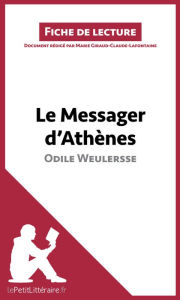 Title: Le Messager d'Athènes d'Odile Weulersse: Analyse complète et résumé détaillé de l'oeuvre, Author: lePetitLitteraire