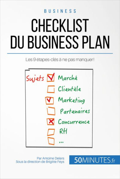 Checklist du business plan: Les 9 étapes-clés à ne pas manquer !