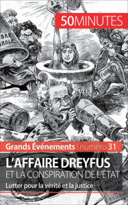 Title: L'affaire Dreyfus et la conspiration de l'État: Lutter pour la vérité et la justice, Author: Pierre Mettra