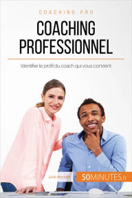 Title: Coaching professionnel: Identifier le profil du coach qui vous convient, Author: Julie Arcoulin