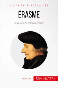 Title: Érasme, le prince des humanistes: Concilier l'étude des anciens et l'enseignement évangélique, Author: David Cusin