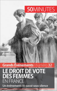 Title: Le droit de vote des femmes en France: Un événement clé passé sous silence, Author: Rémi Spinassou