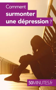 Title: Comment surmonter une dépression ?, Author: Aurélie Cosyns