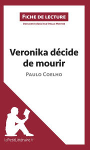 Title: Veronika décide de mourir de Paulo Coelho (Fiche de lecture): Analyse complète et résumé détaillé de l'oeuvre, Author: lePetitLitteraire