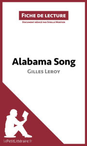 Title: Alabama Song de Gilles Leroy (Fiche de lecture): Analyse complète et résumé détaillé de l'oeuvre, Author: lePetitLitteraire