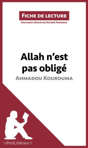 Title: Allah n'est pas obligé d'Ahmadou Kourouma (Fiche de lecture): Analyse complète et résumé détaillé de l'oeuvre, Author: lePetitLitteraire