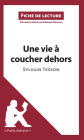 Une vie à coucher dehors de Sylvain Tesson (Fiche de lecture): Analyse complète et résumé détaillé de l'oeuvre
