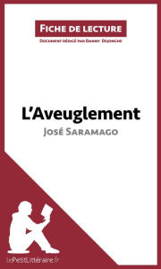 Title: L'Aveuglement de José Saramago (Fiche de lecture): Analyse complète et résumé détaillé de l'oeuvre, Author: lePetitLitteraire