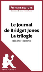 Title: Le Journal de Bridget Jones de Helen Fielding - La trilogie (Fiche de lecture): Analyse complète et résumé détaillé de l'oeuvre, Author: lePetitLitteraire