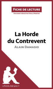 Title: La Horde du Contrevent d'Alain Damasio (Fiche de lecture): Analyse complète et résumé détaillé de l'oeuvre, Author: lePetitLitteraire