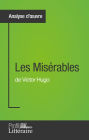 Les Misérables de Victor Hugo (Analyse approfondie): Approfondissez votre lecture des romans classiques et modernes avec Profil-Litteraire.fr