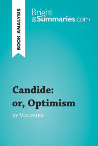 Title: Candide: or, Optimism by Voltaire (Book Analysis): Detailed Summary, Analysis and Reading Guide, Author: Bright Summaries