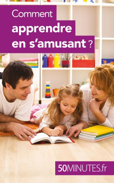 Comment apprendre en s'amusant ?