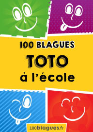 Title: Toto à l'école: Un moment de pure rigolade !, Author: 100blagues.fr