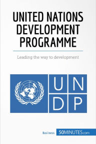 Title: United Nations Development Programme: Leading the way to development, Author: 50MINUTES.COM