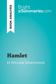 Title: Hamlet by William Shakespeare (Book Analysis): Detailed Summary, Analysis and Reading Guide, Author: Bright Summaries