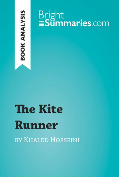 The Kite Runner by Khaled Hosseini (Book Analysis): Detailed Summary, Analysis and Reading Guide