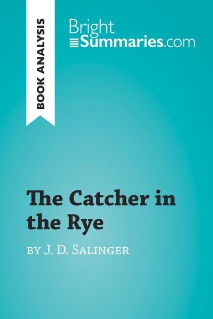 The Catcher in the Rye by J. D. Salinger (Book Analysis): Detailed ...