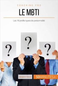 Title: Le MBTI: Les 16 profils-types de personnalité, Author: Benjamin Fléron